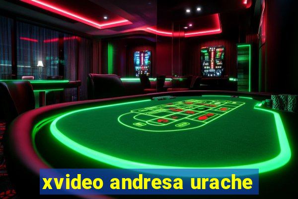 xvideo andresa urache